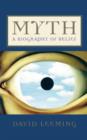 Image for Myth  : a biography of belief