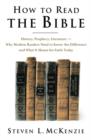 Image for How to read the Bible  : history, prophecy, literature - why modern readers need to know the difference, and what it means for faith today