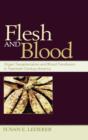 Image for Flesh and blood  : a cultural history of transplantation and transfusion in 20th century America