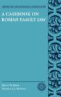 Image for A Casebook on Roman Family Law