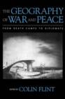 Image for The geography of war and peace  : from death camps to diplomats