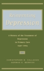 Image for Reinventing depression  : this history of the treatment of depression in primary care, 1940-2000