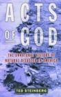 Image for Acts of God the Unnatural History of Natural Disaster in Ame