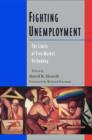 Image for Fighting Unemployment : The Limits of Free Market Orthodoxy