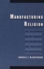 Image for Manufacturing Religion