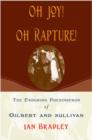 Image for Oh joy! oh rapture!  : the enduring phenomenon of Gilbert and Sullivan