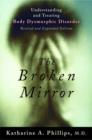 Image for The broken mirror  : understanding and treating body dysmorphic disorder