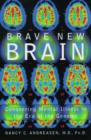 Image for Brave new brain  : conquering mental illness in the era of the genome