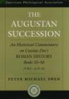 Image for The Augustan Succession : An Historical Commentary on Cassius Dio&#39;s Roman History Books 55-56 (9 B.C.-A.D. 14)