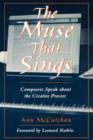 Image for The muse that sings  : composers speak about the creative process