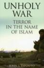 Image for Unholy war  : terror in the name of Islam