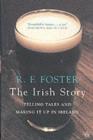 Image for The Irish Story : Telling Tales and Making It Up in Ireland