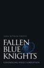 Image for Fallen blue knights  : controlling police corruption