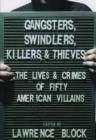 Image for Gangsters, Swindlers, Killers, and Thieves : The Lives and Crimes of Fifty American Villains