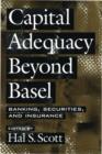 Image for Capital adequacy beyond Basel  : banking, securities, and insurance