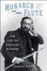 Image for Monarch of the flute  : the life of Georges Barráere
