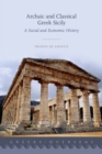 Image for Archaic and classical Greek Sicily  : a social and economic history