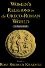 Image for Women&#39;s religions in the Greco-Roman world  : a sourcebook