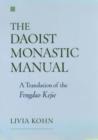 Image for The Daoist Monastic Manual : A Translation of the Fengdao Kejie