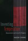 Image for Inventing temperature  : measurement and scientific progress