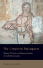 Image for The gendered palimpsest  : women, writing, and representation in early Christianity