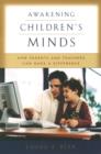 Image for Awakening children&#39;s minds  : how parents and teachers can make a difference