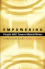 Image for Empowering people with severe mental illness  : a practical guide