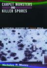 Image for Carpet monsters and killer spores  : a natural history of toxic mold
