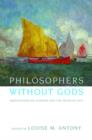 Image for Philosophers without gods  : meditations on atheism and the secular life