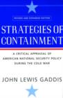 Image for Strategies of containment  : a critical appraisal of American national security policy during the Cold War