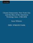 Image for Chants democratic  : New York City and the rise of the American working class, 1788-1850