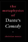 Image for The Metaphysics of Dante&#39;s Comedy