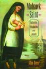 Image for Mohawk saint  : Catherine Tekakwitha and the Jesuits