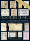 Image for Origins of value  : a document history of finance
