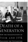 Image for Death of a generation  : how the assassinations of Diem and JFK prolonged the Vietnam War
