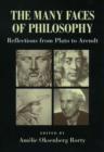 Image for The many faces of philosophy  : reflections from Plato to Arendt