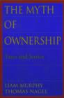 Image for The myth of ownership  : taxes and justice