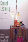 Image for Causal learning  : psychology, philosophy, and computation