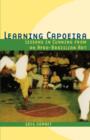 Image for Learning capoeira  : lessons in cunning from an Afro-Brazilian art