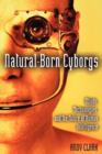 Image for Natural-born cyborgs  : minds, technologies, and the future of human intelligence