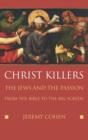 Image for Christ killers  : the Jews and the passion from the Bible to the big screen