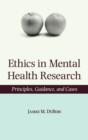 Image for Ethics in mental health research  : principles, guidance, and cases