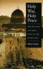 Image for Holy war, holy peace  : how religion can bring peace to the Middle East