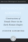 Image for Representing Agrippina  : constructions of female power in the early Roman Empire