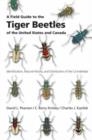 Image for A field guide to the tiger beetles of the United States and Canada  : identification, natural history, and distribution of the Cicindelidae