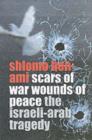 Image for Scars of War, Wounds of Peace: The Israeli-Arab Tragedy.