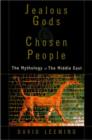 Image for Jealous gods and chosen people  : the mythology of the Middle East