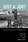 Image for Just a job?  : communication, ethics, and professional life