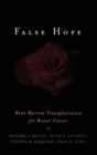 Image for False hope  : bone marrow transplantation for breast cancer
