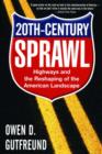 Image for 20th century sprawl  : how highways transformed America